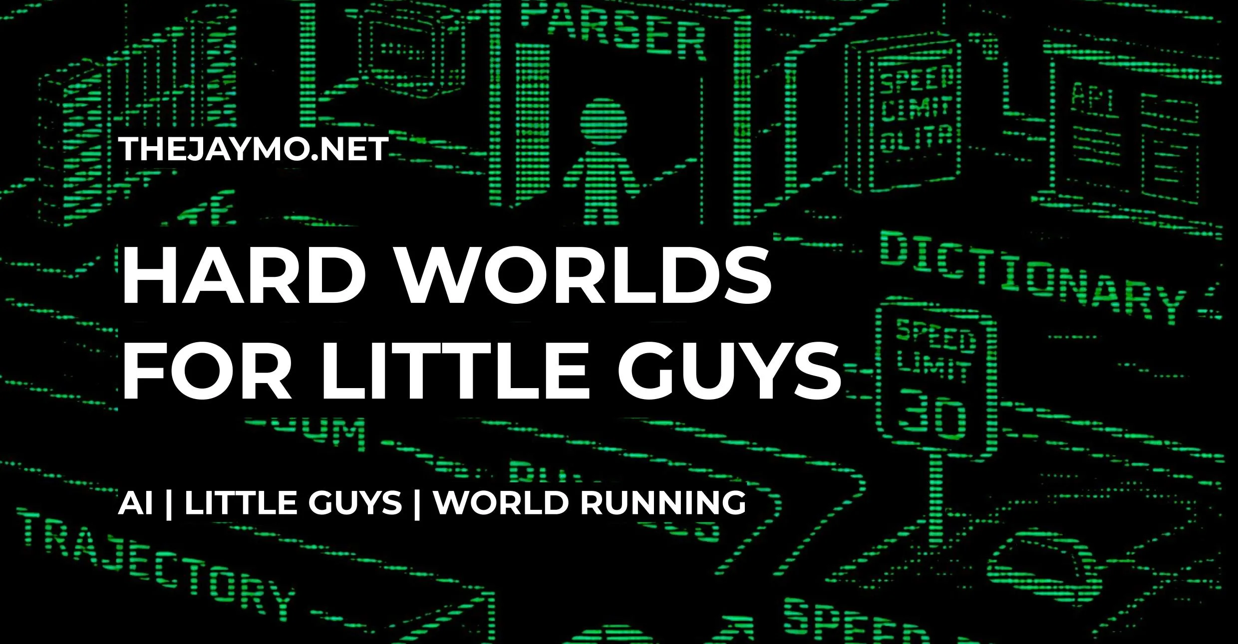 Hard Worlds For Little Guys